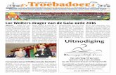 d’rTroebadoer Weekblad - weekbladtroebadoer.nl · op de tekst ‘Advies uit Atisha’s hart’, die aanmoedigt tot een zui - vere en oprechte levenswijze. De avonden worden gegeven