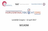 Presentatie ochtendprogramma plenair - Horizontaal Toezicht Zorg · Presentatie ochtendprogramma plenair Created Date: 4/14/2017 9:58:59 AM ...