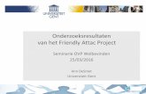 Onderzoeksresultaten van het Friendly Attac Project · 2018-03-07 · Friendly Attac: IWT-SBO project cyberpesten Prof. Dr. Heidi Vandebosch Prof. Dr. Karolien Poels Dr. Katrien Van