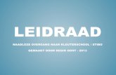 LEIDRAAD - Webdoos...• Voor het eerst naar school (Stad Gent O&O) • Brochure K&G: “Naar school: Hoe bereid je je kind voor?” • Geef overzicht van verschillende start mogelijkheden