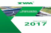 18380305 TVM Jaarverslag 2017...TVM richt zich op logistiek en transport over weg en water Als innovatieve partner ontzorgen we onze klanten op hun weg naar continuïteit en veiligheid