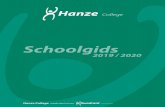 Schoolgids - hanze-college.nl · Een lijst met namen en taken van de medewerkers van het Hanze College vindt u onder hfst 13. 2.4. Leerlingbegeleiding Het Hanze College besteedt veel