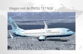Vliegen met de PMDG 737 NGX - FSGG Startpaginafsgg.nl/presentaties/Vliegen met de PMDG 737 NGX.pdf · 2017-04-24 · De 737 Classic, Next-Gen, en MAX • Eerst kwamen de 737-100 en