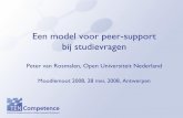 Een model voor peer-support bij studievragen · Een model voor peer-support bij studievragen Peter van Rosmalen, Open Universiteit Nederland Moodlemoot 2008, 28 mei, 2008, Antwerpen