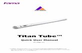 Titan Tube™ Tube Fama Quick User Manual.pdf※この資料は、Astera社Titan Tube ユーザーマニュアルおよび日本正規代理店(江東電気株式会社)様が翻訳されています