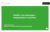CRISPR- Cas technologie : mogelijkheden en grenzen...CRISPR-Cas 9 en andere … • Targets RNA • Combating RNA-viruses ? • smaller than Cas9 • different sequence requirements