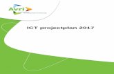 ICT projectplan 2017 - Avri · De integratie, vervanging en doorontwikkeling van systemen worden als strategische afweging voor de ... infrastructuur en de implementatie van 4 nieuwe