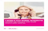 t-Mobile vast Mobiel integratie · 2015-07-13 · uw behoeften, infrastructuur en relaties. Hierdoor profiteert u op elk gewenst moment van de voordelen van vast mobiel integratie