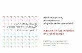 Naar een groene, innovatieve en biogebaseerde economie? · 3 afzonderlijke sessies met expertgroep (mei, juli en september 2012) 1 afzonderlijke sessie met klankbordgroep (juni 2012)