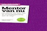 Werkboek Mentor van nu - Betere Boeken · 2017-07-11 · 7 Inhoudsopgave Mentor van nu, werkboek; verantwoording en opzet Deel 1 Uitgangspunten v oor het verzorgen van mentorlessen