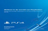 Welkom in de wereld van PlayStation...Naar (PlayStation®Store) gaan Nu u over een PS4™-systeem beschikt, wordt het tijd om te gaan kijken wat er allemaal beschikbaar is in PlayStation®Store.