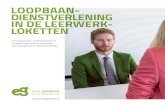 LOOPBAAN- DIENSTVERLENING IN DE LEERWERK- LOKETTEN · PDF file van de expertise en dienstverlening. LOOPBAAN- DIENSTVERLENING IN DE LEERWERK- LOKETTEN . ... het ministerie van OCW