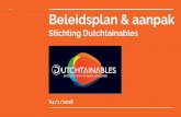 Stichting Dutchtainables€¦ · Ambitie: 200 exposanten , 5000 bezoekers, internationale exposure Show case Dutchtainable aanpak op OYW Wij zijn de Dutchtainables De Dutchtainables