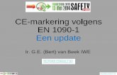 CE-markering volgens EN 1090-1 Een update Bert... · 2018-02-26 · Waar gaan we het over hebben 1. Disclaimer 2. Terugblik safety event 2012 3. CPR en EN 1090-1 4. Spraakverwarring