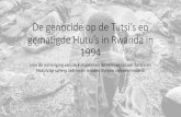 De genocide op de Tutsi’s en gematigde Hutu’s in Rwanda in ...virgogeschiedenis.weebly.com/uploads/6/9/9/6/69967949/...De genocide op de Tutsi’s en gematigde Hutu’s in Rwanda
