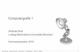 Andreas Butz Ludwig-Maximilians-Universität München · –Gaining some basic practical experience in low-level graphics programming –Preparation for written test (best preparation