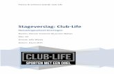 Stageverslag: Club-Life€¦ · we moeten over een maand contact opnemen om te weten of alles is gelukt en of er nieuwe leden bij zijn gekomen. De drie andere opdrachten zijn gefilmd