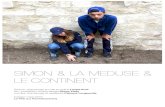 SIMON & LA MEDUSE & LE CONTINENT · SIMON & LA MEDUSE & LE CONTINENT Création du 5 au 7 janvier 2017 à L’Étincelle - Théâtre de la Ville de Rouen Durée : 1h A partir de 12