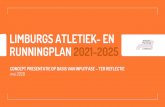 LIMBURGS ATLETIEK- EN RUNNINGPLAN 2021-2025 · PDF file (o.b.v. concept presentatie) - verwerking feedback Q2 - 2020 - vormgeving definitief Limburgs atletiek- en runningplan ... VERBIND