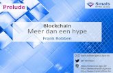 Blockchain Meer dan een hype · Elke 10 minuten (Bitcoin) nieuw blok met meest recente transacties achteraan toegevoegd Transactie in blockchain quasi onmogelijk te verwijderen blockchain