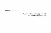 Deel 1 : Aan de slag met PowerFrame - BuildSoftdownloads.buildsoft.eu/pdf/nl/PowerFrame deel 1 - Aan de slag met.p… · besturingssystemen Windows NT, 2000 en XP ingelogd te zijn