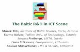 The Baltic R&D in ICT Scene · 2011-11-15 · The Baltic R&D in ICT Scene Marek Tiits, Institute of Baltic Studies, Tartu, Estonia Tarmo Kalvet, Tallinn Univ. of Technology, Estonia