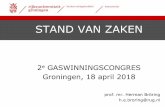 | 1 STAND VAN ZAKEN€¦ · STAND VAN ZAKEN 2e GASWINNINGSCONGRES Groningen, 18 april 2018 prof. mr. Herman Bröring h.e.broring@rug.nl. 2 1) 304-verklaring, OvS 4) Nieuw schadeprotocol