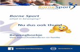 Borne Sport€¦ · Spelregels Borne Sport: - Kom je bij een opdracht voer dan deze opdracht uit. Wie komt als eerste precies op vakje 63 en wint?! Verzin zelf ook opdrachten voor