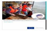 Project ‘Educatief IJsselmeervissen · 2017-04-04 · Project ‘Educatief IJsselmeervissen’ Eindrapport 5 Samenvatting Het project ‘Educatief IJsselmeervissen’ is geïnitieerd