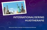 INTERNATIONALISERING HUIDTHERAPIE - husite.nl · Marisa van de Mortel, Coördinator Internationalisering Huidtherapie. STAGE OP MAAT •Deze zoek je zelf bij een andere beroepsgroep