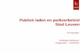 Publiek laden en parkeerbeleid Stad Leuven · Stad Leuven Tim Asperges Studiedag Interleuven ... – groei Leuven: 112%, groei gordel rond Leuven: 117 %, groei Vlaanderen: 109%. Uitdagingen