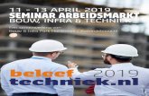 11 - 13 APRIL 2019 SEMINAR ARBEIDSMARKT · 2019-04-08 · MBO, HBO en TU) in diverse technische richtingen, werkzoekenden en geinteres- ... ontwikkelingen van de markt en de kansen