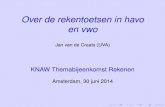 Over de rekentoetsen in havo en vwo - KNAW · 2014-07-02 · I Verslag symposium tijdens deOnderwijs Research Dagen in Groningen op 12 juni 2014 inDidactief-on-line, juni 2014 ...