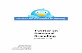 Twitter en Personal Branding · PDF file

2013-04-18 · Twitter en Personal Branding (versie 3.0) Social Crowd Runderweg 6 8219 PK Lelystad info@socialcrowd.nl
