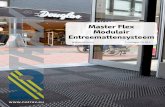 Master Flex Modulair Entreemattensysteem€¦ · Notrax® Matten voor professioneel gebruik Notrax® wordt vaak beschouwd als één van de pioniers in het ontwerpen, ontwikkelen en