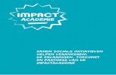 samen sociale initiatieven helpen verankeren: de ...€¦ · met de ImpactAcademie kunnen inspelen op bovengenoemd vraagstuk. Met dit traject streven we naar een samenleving waarin