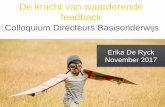 Erika De Ryck November 2017 - vikom.be · Feedback draagt bij aan werkgeluk Bron: Bart De Bondt –Happiness Chief 5 universele criteria voor werkgeluk • Erkenning en waardering