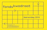 020 625 51 12 info@fondskwadraat.nl  · 2018-04-18 · EKWC en Beeldenstorm, een residency aan de Jan van Eyck Academie, een eindpresentatie aan een van de kunstacade-mies en deelname