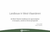 Landbouw in West-Vlaanderen€¦ · –Maar niet voor niets primaire sector • Algemeen sterkere tandem met voedingsindustrie –Vlaams overwicht in BE –West-Vlaams overwicht in