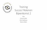 Training Succes! Rekenen Bijeenkomst 2 - Universiteit Utrecht · 2016-12-19 · 2 -Doelen en niveau’ 3 -Vooruitkijken 4 -Ongeveer 6 grotere 'contexten' met opdrachten-Rekenuitleg-Zo