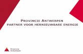 Provincie Antwerpen - Partner voor hernieuwbare energie · 2020-08-04 · Gebruik energie uit hernieuwbare bronnen en reststromen Gebruik andere bronnen zo efficiënt mogelijk _____