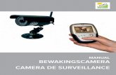 MANUAL BEWAKINGSCAMERA CAMERA DE …...Draadloze CCD camera (art.nr. 1087) Beugel LCD-scherm Volume Aan/uit knop Kanaalknop Kanaalindicatie Luidspreker Video-uit voor tv Voedingsaansluiting