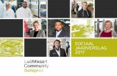 SOCIAAL JAARVERSLAG 2017 · netwerk. LCS heeft zich in 10 jaar tijd volop ontwikkeld en heeft haar naam om die reden veranderd in Luchtvaart Community Schiphol (LCS). De nieuwe naam