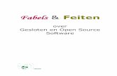 Fabels & Feiten over Gesloten en Open Source …...open source software en stimuleert hen deze waar mogelijk toe te passen in hun informatiesystemen. OSOSS (2006-2007) staat voor Open