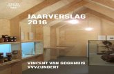 JAARVERSLAG 2016 - Vincent van GoghHuis Zundert · 2018-06-18 · Van Gogh Brabant biedt perspectief op een blijvend gezonde exploitatie in de toekomst. Een van ... geschapen voor