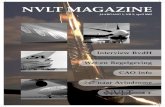 NVLT MAGAZINE · 2017-06-27 · 1 1 1 1 NVLT MAGAZINE JAARGANG 1, NR 2, april 2005 Interview RvdH Wet-en Regelgeving CAO info 747 naar Aviodrome Nederlandse Vereniging van Luchtvaart