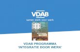 VDAB PROGRAMMA ‘INTEGRATIE DOOR WERK’...• Ik zoek werk maar spreek nog onvoldoende Nederlands • Afsprakenkaartje waar alle afspraken bij VDAB op genoteerd kunnen worden. Informatie