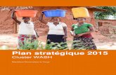 Plan stratégique du cluster wash - ReliefWeb · Faire le bilan des formations de 2014 et établir un plan de formation des membres du cluster pour 2015 Etablir un draft de plan de