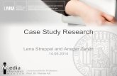 Case Study Research - LMU Medieninformatik€¦ · Case Study Research Lena Streppel and Ansgar Zeblin 14.05.2014 Verantwortlicher Professor: Prof. Dr. Florian Alt. Lena Streppel