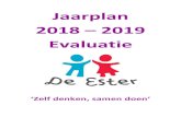 Jaarplan 2018 2019 Evaluatie - de-ester.nl€¦ · het jaarplan 2018 - 2019 en ons onderwijs. De inhoud van dit jaarplan en ons onderwijs baseren we, naast het koersplan van Optimus